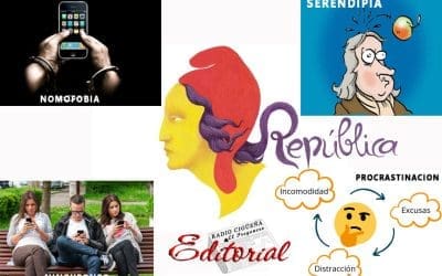 SERENDIPIA, NOMOFOBIA, NINGUFONEO,  PROCRASTINACIÓN…O LA REPÚBLICA NO ES, SOLO, COSA DE ROJOS.