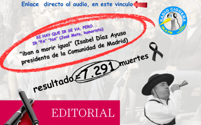 EL EDITORIAL DE…. «EL PREGONERO» – “Iban a morir igual“ (Isabel Díaz Ayuso presidenta de la Comunidad de Madrid)
